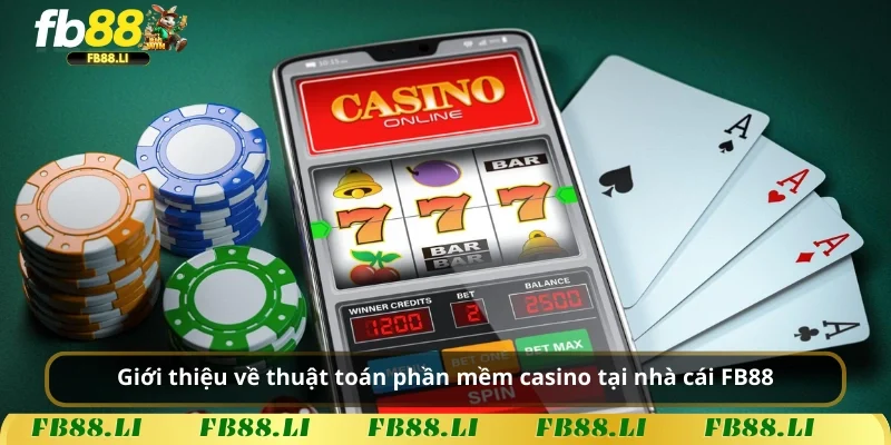 Giới thiệu về thuật toán phần mềm casino tại nhà cái FB88