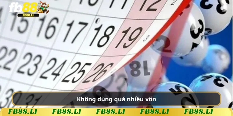 Không dùng quá nhiều vốn