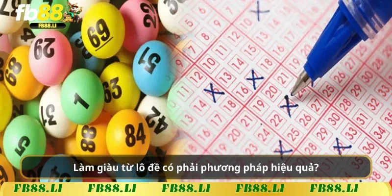 Làm giàu từ lô đề có phải phương pháp hiệu quả?